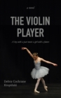 Image for The Violin Player : A boy with a past meets a girl with a future.