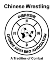 Image for Chinese Wrestling : A Tradition of Combat