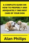 Image for A Complete Guide on How to Properly and Adequately Take Best Care of Your Dog