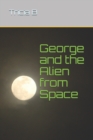 Image for George and the Alien from Space