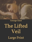 Image for The Lifted Veil : Large Print