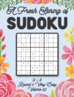 Image for A Fresh Spring of Sudoku 9 x 9 Round 1 : Very Easy Volume 12: Sudoku for Relaxation Spring Time Puzzle Game Book Japanese Logic Nine Numbers Math Cross Sums Challenge 9x9 Grid Beginner Friendly Easy L