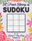Image for A Fresh Spring of Sudoku 9 x 9 Round 1 : Very Easy Volume 15: Sudoku for Relaxation Spring Time Puzzle Game Book Japanese Logic Nine Numbers Math Cross Sums Challenge 9x9 Grid Beginner Friendly Easy L