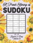 Image for A Fresh Spring of Sudoku 9 x 9 Round 2 : Easy Volume 14: Sudoku for Relaxation Spring Time Puzzle Game Book Japanese Logic Nine Numbers Math Cross Sums Challenge 9x9 Grid Beginner Friendly Easy Level 