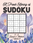 Image for A Fresh Spring of Sudoku 9 x 9 Round 3 : Medium Volume 11: Sudoku for Relaxation Spring Time Puzzle Game Book Japanese Logic Nine Numbers Math Cross Sums Challenge 9x9 Grid Beginner Friendly Medium Ha