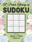 Image for A Fresh Spring of Sudoku 9 x 9 Round 4 : Hard Volume 14: Sudoku for Relaxation Spring Time Puzzle Game Book Japanese Logic Nine Numbers Math Cross Sums Challenge 9x9 Grid Beginner Friendly Hard Hard L