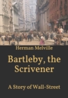 Image for Bartleby, the Scrivener : A Story of Wall-Street