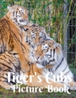 Image for Tiger&#39;s Cubs Picture Book : Picture Book for Alzheimer&#39;s Patients and Seniors with Dementia, Gift for Animal lovers Wildlife lovers Feline Giant Cats, Safari Sumatran Amur Siberia Indian (or Bengal) S