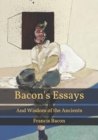 Image for Bacon&#39;s Essays : And Wisdom of the Ancients