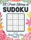 Image for A Fresh Spring of Sudoku 9 x 9 Round 1 : Very Easy Volume 18: Sudoku for Relaxation Spring Time Puzzle Game Book Japanese Logic Nine Numbers Math Cross Sums Challenge 9x9 Grid Beginner Friendly Easy L