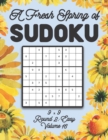Image for A Fresh Spring of Sudoku 9 x 9 Round 2 : Easy Volume 16: Sudoku for Relaxation Spring Time Puzzle Game Book Japanese Logic Nine Numbers Math Cross Sums Challenge 9x9 Grid Beginner Friendly Easy Level 