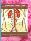 Image for LE CORPS HUMAIN POUR LES ENFANTS - Une connaissance de l&#39;anatomie physique pour les enfants