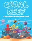 Image for Coral Reef Coloring Book for Kids : Coloring pages with Sea creatures and Plants for Kids, Ages 4-8