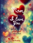 Image for Mom I Love You Coloring Book : I Love You Mom Coloring Book for Adults &amp; DIY Gifting Hobby Projects