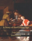 Image for A Story of the Golden Age : Large Print