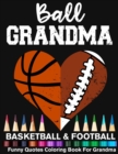 Image for Ball Grandma Basketball Football Funny Quotes Coloring Book For Grandma : Basketball Grandma And Football Grandma Heart Mandala Adult Coloring Book