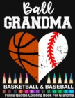 Image for Ball Grandma Basketball Baseball Funny Motivational Quotes Coloring Book For Grandma : Basketball Grandma And Baseball Grandma Heart Mandala Adult Coloring Book