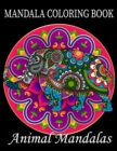 Image for Animal Mandala Coloring Book : 50 Page Of Fun Of Beautiful And Luxury Animal Mandala Design Gift For Men, women, kids, Adults For Stress Relief and Relaxation (Valentine&#39;s day, Halloween, Thanksgiving