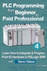 Image for PLC Programming from Beginner to Paid Professional : Learn How to Integrate &amp; Program Point IO Hardware in RSLogix 5000 with Demo Videos
