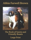 Image for The Book of Saints and Friendly Beasts : Large Print