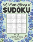 Image for A Fresh Spring of Sudoku 16 x 16 Round 2 : Easy Volume 4: Sudoku for Relaxation Spring Puzzle Game Book Japanese Logic Sixteen Numbers Math Cross Sums Challenge 16x16 Grid Beginner Friendly Easy Level