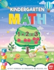 Image for Kindergarten Math Workbook for Kids Ages 4 &amp;+ : Learning The Numbers, Counting, Matching, Maths Mazes and Labyrinths, Addition And Subtraction Activities, Telling Time, and More (Children&#39;s Activity B