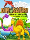 Image for Dinosauri &quot; Libro da colorare &quot;