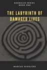 Image for The Labyrinth of Damaged Lives : Daedalus Series (Book One)