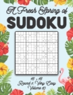 Image for A Fresh Spring of Sudoku 16 x 16 Round 1 : Very Easy Volume 10: Sudoku for Relaxation Spring Puzzle Game Book Japanese Logic Sixteen Numbers Math Cross Sums Challenge 16x16 Grid Beginner Friendly Easy
