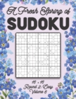 Image for A Fresh Spring of Sudoku 16 x 16 Round 2 : Easy Volume 6: Sudoku for Relaxation Spring Puzzle Game Book Japanese Logic Sixteen Numbers Math Cross Sums Challenge 16x16 Grid Beginner Friendly Easy Level