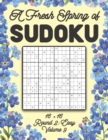 Image for A Fresh Spring of Sudoku 16 x 16 Round 2 : Easy Volume 9: Sudoku for Relaxation Spring Puzzle Game Book Japanese Logic Sixteen Numbers Math Cross Sums Challenge 16x16 Grid Beginner Friendly Easy Level