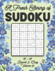 Image for A Fresh Spring of Sudoku 16 x 16 Round 2 : Easy Volume 10: Sudoku for Relaxation Spring Puzzle Game Book Japanese Logic Sixteen Numbers Math Cross Sums Challenge 16x16 Grid Beginner Friendly Easy Leve