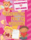 Image for Valentine&#39;s Day Jokes Handwriting Practice Workbook : 101 Valentine&#39;s Day Jokes about Hearts, Flowers, Candy and more to Practice Your Printing Penmanship for Kids in Kindergarten First Grade and Seco
