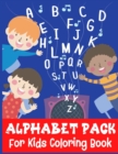 Image for ALPHABET PACK For Kids Coloring Book : A Gorgeous Alphabet Coloring Book to Sharing Happiness with Kids and Toddlers - The Perfect Gift Book for Preschool or Nursery Students