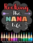 Image for Rocking The Nana Life Funny Quotes Coloring Book For Nana