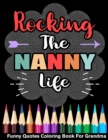 Image for Rocking The Nanny Life Funny Quotes Coloring Book For Grandma