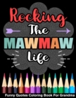 Image for Rocking The MawMaw Life Funny Quotes Coloring Book For MawMaw