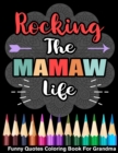 Image for Rocking The Mamaw Life Funny Quotes Coloring Book For Grandma