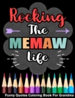 Image for Rocking The Memaw Life Funny Quotes Coloring Book For Grandma
