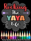 Image for Rocking The Yaya Life Funny Quotes Coloring Book For Yaya
