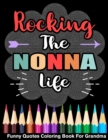 Image for Rocking The Nonna Life Funny Quotes Coloring Book For Grandma