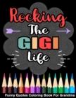 Image for Rocking The Gigi Life Funny Quotes Coloring Book For Grandma
