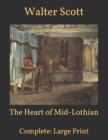 Image for The Heart of Mid-Lothian : Complete: Large Print