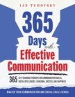 Image for 365 Days with Effective Communication : 365 Life-Changing Thoughts on Communication Skills, Social Intelligence, Charisma, Success, and Happiness
