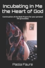 Image for Incubating In Me the Heart of God : Continuation of the Book Prayers for your personal life (processes)