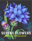 Image for Serene Flowers Adult Coloring Book