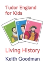 Image for Tudor England for Kids : Living History