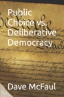 Image for Public Choice vs. Deliberative Democracy