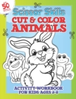 Image for Scissor Skills Cut &amp; Color ANIMALS Workbook for Kids 3-5