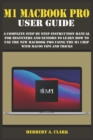 Image for M1 Macbook Pro User Guide : A Complete Step By Step Instruction Manual for Beginners and Seniors to Learn How to Use the New MacBook PRO using the m1 chip With macOS Tips And Tricks